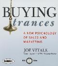 Buying Trances A New Psychology of Sales & Marketing