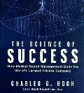 The Science Success: How Market-Based Management Built the World's Largest Private Company
