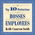 Top 10 Distinctions Between Bosses & Employees
