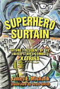 Superhero Surtain Future President of the United States Combats Katrina