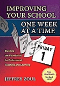Improving Your School One Week at a Time Building the Foundation for Professional Teaching & Learning