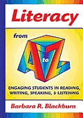 Literacy from A to Z: Engaging Students in Reading, Writing, Speaking, and Listening