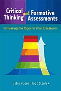 Critical Thinking and Formative Assessments: Increasing the Rigor in Your Classroom