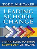 Leading School Change 9 Strategies To Bring Everybody On Board