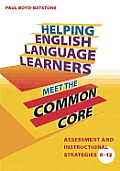 Helping English Language Learners Meet The Common Core Assessment & Instructional Strategies K 12