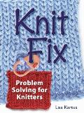 Knit Fix Problem Solving For Knitters