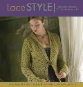 Lace Style Traditional to Innovative 21 Inspired Designs to Knit