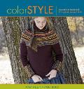 Color Style: Innovative to Traditional 17 Inspired Designs to Knit