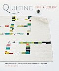 Quilting Line + Color Techniques & Designs for Abstract Quilts