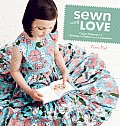 Sewn with Love Classic Patterns for Childrens Clothes & Accessories
