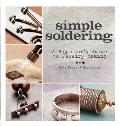 Simple Soldering A Beginners Guide to Jewelry Making
