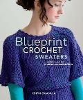 Blueprint Crochet Sweaters Techniques for Custom Construction