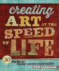 Creating Art at the Speed of Life 30 Days of Mixed Media Exploration
