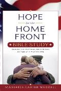 Hope for the Home Front Bible Study Winning the Emotional & Spiritual Battles of a Military Wife