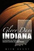 Glory Days Indiana Legends Of Indiana