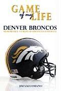 Game Of My Life Denver Broncos