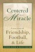 Centered By A Miracle A True Story Of