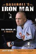 Baseballs Iron Man Cal Ripken Jr a Tribute