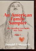 An American Family Sampler, The Founding Generation 1814-1908