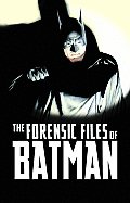 Forensic Files Of Batman