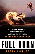 Full Burn On the Set at the Bar Behind the Wheel & Over the Edge with Hollywood Stuntmen