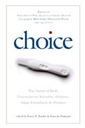 Choice True Stories of Birth Contraception Infertility Adoption Single Parenthood & Abortion