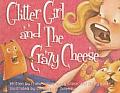 Glitter Girl & The Crazy Cheese
