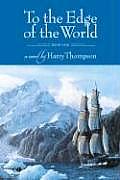 To The Edge Of The World Book One Of Three