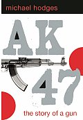 Ak47 The Story Of A Gun
