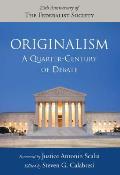 Originalism The Quarter Century of Debate