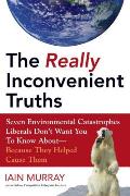 Really Inconvenient Truths Seven Environmental Catastrophies Liberals Dont Want You to Know About Because They Helped Cause Them