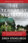 Terrorist Next Door How the Government is Deceiving You About the Islamist Threat