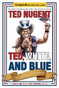 Ted White & Blue The Nugent Manifesto