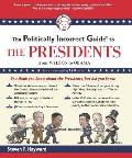Politically Incorrect Guide to the Presidents From Wilson to Obama