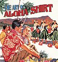 Art Of The Aloha Shirt