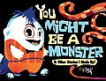 You Might Be a Monster & Other Stories I Made Up
