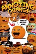 Annoying Orange Graphic Novels 2 Orange You Glad Youre Not Me