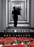 Room Service Poems Meditations Outcries & Remarks