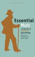 Essential Muir A Selection of John Muirs Best Writings