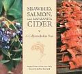 Seaweed Salmon & Manzanita Cider A California Indian Feast