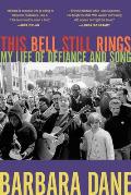 This Bell Still Rings My Life of Defiance & Song
