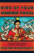 Bird of Four Hundred Voices: A Mexican American Memoir of Music and Belonging
