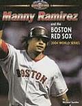 Manny Ramirez and the Boston Red Sox: 2004 World Series