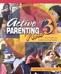 Active Parenting Now in 3: Your Three-Part Guide to a Great Family