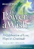 The Power of a Wish: A Celebration of Love, Hope & Gratitude