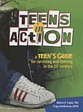 Teens in Action: A Teen's Guide for Surviving and Thriving in the 21st Century