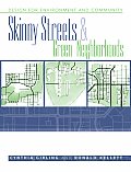 Skinny Streets and Green Neighborhoods: Design for Environment and Community