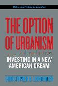 Option of Urbanism Investing in a New American Dream