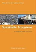 Cities as Sustainable Ecosystems Principles & Practices