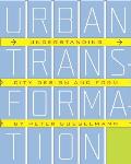 Urban Transformation: Understanding City Form and Design